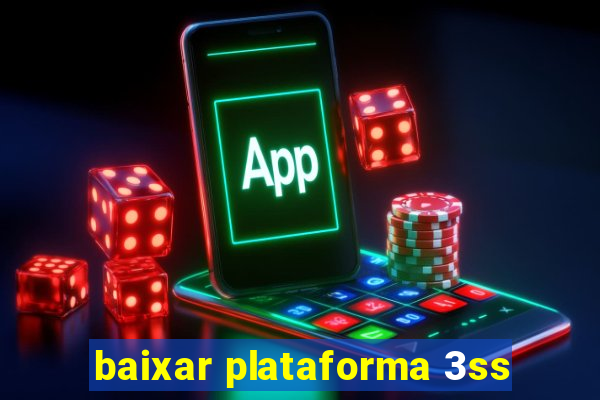 baixar plataforma 3ss